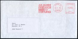 1985 5300 BONN 2, Absender-Freistempel: 60 Jahre Friedr.-Ebert-Stiftung (Friedr. Ebert, 1871-1925, SPD) 1. Reichspräside - Altri & Non Classificati