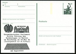 1991 (14.5.) BERLIN, 60 Pf. Amtl. Ganzsache Bavaria + Zudruck: Dritte Sitzung Gesamtdeutsches Parlament Im Reichstag.. ( - Autres & Non Classés