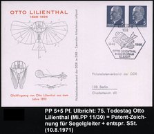 1971 (10.8.) 108 BERLIN 8, PP 5 Pf + 5 Pf. Ulbricht: OTTO LILIENTHAL.. = Gleitflugzeug Von 1893 (Mi.PP 11/ 30) + Motivgl - Altri & Non Classificati