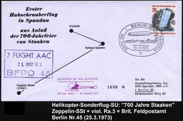 1973 (25.3.) 1 BERLIN 12, Sonderstempel: 700 JAHRE STAAKEN = Zeppelin über Luftschiffhafen Staaken + Helikopter-Flugstem - Sonstige & Ohne Zuordnung