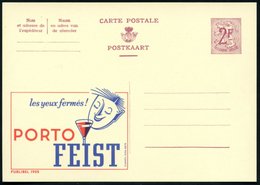 1959 BELGIEN, 2F. Publibel-Ganzsache: Les Yeux Fermés! PORTO FEIST (Trinker Mit Portweinglas) Ungebr. (Mi.P 319 I / 1905 - Other & Unclassified