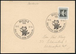 1967 (29.12.) 108 BERLIN 8, Sonderstempel: DIA-TEXTIL DDR.. = Waschbär (Comic-Figur Mit Blume) Inl.-Karte - Bär / Bear / - Autres & Non Classés