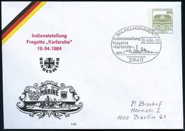 1984 (19.4.) 2940 WILHELMSHAVEN 1, PU 80 Pf. Burgen, Oliv: Indieststellung Fregatte "Karlsruhe" 19.4.1984 (Fregatte) + P - Sonstige & Ohne Zuordnung