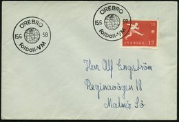 1958 SCHWEDEN, Sonderstempel: ÖREBRO, Fotboll-WM (Globus) Auf Passender EF 15 Öre Fußball-WM, Ausl.-Brief (Mi.438 EF) -  - Other & Unclassified