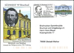 1997 (8.7.) 76646 BRUCHSAL 1, Absenderstempel "301": SÜDWEST '97.. 100. Todestag Heinr. V. Stephan, Gründer Des Weltpost - Altri & Non Classificati