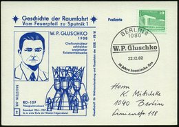 1982 (22.12.) 1080 BERLIN 8, Sonderstempel: W. P. Gluschko.. , Passende Sonderkarte: W. P. Gluschko Und Sein Flüssigkeit - Other & Unclassified