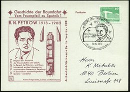 1983 (8.12.) 1193 BERLIN-TREPTOW 1, Sonderstempel: B. N. Petrow 1913 - 1980..  (Brustbild, Weltraum), Passende Sonderkar - Sonstige & Ohne Zuordnung