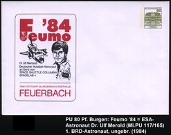 1984 Stuttgart-Feuerbach, PU 80 Pf. Burgen: Feumo'84, Dr. Ulf Merbold.. An Bord Von SPACE SHUTTLE COLUMBIA, SPACELAB-1 ( - Altri & Non Classificati