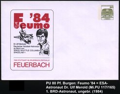 1984 Stuttgart-Feuerbach, PU 80 Pf. Burgen: Feumo'84, Dr. Ulf Merbold.. An Bord Von SPACE SHUTTLE COLUMBIA, SPACELAB-1 ( - Sonstige & Ohne Zuordnung