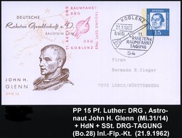 1962 54 KOBLENZ, PP 15 Pf. Luther: DEUTSCHE Raketen Gesellschaft, JOHN H. GLENN (US-Astronaut U. Mercury-Raumkapsel) + R - Autres & Non Classés