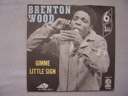 Vinyle---BRENTON WOOD : Gimme Little Sign (45t) - Soul - R&B