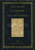 Szíj Rezs?: Ex Libriszek és Alkalmi Kisgrafikák. Bp., 1996, Szenci Molnár Társaság. Kiadói Papírkötés. - Autres & Non Classés