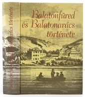 Balatonfüred és Balatonarács Története. Veszprém Megyei Levéltár Kiadványai 14. Veszprém, 1999, Veszprém Megyei Levéltár - Altri & Non Classificati