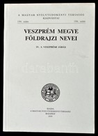 Veszprém Megye Földrajzi Nevei IV. A Veszprémi Járás. A Magyar Nyelvtudományi Társaság Kiadványai 194. Bp., 2000, Magyar - Non Classificati