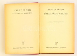 Kessler Hubert: Barlangok Mélyén. Világjárók. Utazások és Kalandok. Bp., é.n., Franklin. Kiadói Egészvászon-kötés. - Non Classificati