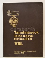 Tanulmányok Tolna Megye Történetéb?l VII. Szerk.: K. Balog János. Szekszárd, 1978, Tolna Megyei Tanács Levéltára. Kiadói - Unclassified