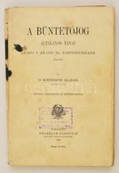 Dr. Schnierer Aladár: A Büntet?jog általános Tanai Az 1878. V. és 1879 XL. Törványczikkek Alapján. Bp., 1888. Franklin.  - Non Classés