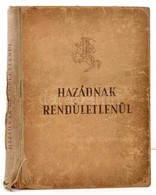 Békés István: Hazádnak Rendületlenül. A Magyar Nép Aranykönyve. Bp.,1955, M?velt Nép. Kiadói Félvászon-kötés, Kopottas B - Non Classificati