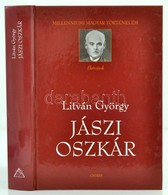 Litván György: Jászi Oszkár. Milleniumi Magyar Történelem. Bp.,2003, Osiris. Kiadói Kartonált Papírkötés. - Non Classificati