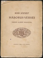 Kiss József Háborús Versei. Bp., 1915, A Hét. Kissé Kopott Papírkötésben, Jó állapotban. - Unclassified