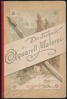 Fischer, Ludwig Hans: Die Technik Der Aquarell-Malerei. Wien, 1898, Carl Gerold's Sohn. Félvászon Kötés, Kissé Kopottas  - Unclassified