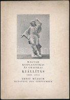 Magyar Kisplasztikai és Grafikai Kiállítás 1800-1954. Bp., 1954, Ernst Múzeum. Kiadói Papírkötés, Kissé Kopottas állapot - Non Classés