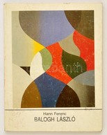 Hann Ferenc: Balogh László. Beszélgetés A M?vésszel. Szentendre, 1990, Szentendrei Képtár. Kiadói Papírkötés. A M?vész,  - Unclassified