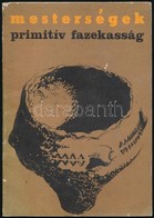 Primitív Fazekasság. Összeállította: Kardos Mária. A Népi Kerámia-kultúra Felhasználása Közm?vel?dési Célokra. Mesterség - Non Classés