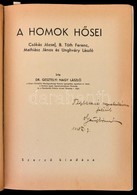 Dr. Gesztelyi Nagy László: A Homok H?sei. Csókás József, B. Tóth Ferenc, Mathiász János és Unghváry László. Szerz?i Kiad - Non Classificati