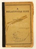 Czukor Károly: A Relativitás Elve. Bp., 1920, Dick Manó. Papírkötésben, Javított Gerinccel, Rossz állapotban. - Non Classificati