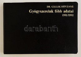 Dr. Gállik Istvánné: Gyógyszereink F?bb Adatai 1991/1992. Bp., 1992. Cserépfalvi. M?b?r Kötésben. - Non Classificati