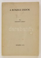 Harsányi László: A K?szegi Zsidók. Bp., 1974, Magyar Izraeliták Országos Képviselete. Kicsit Foltos Papírkötésben, Egyéb - Non Classificati