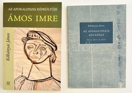 2 Db Ámos Imrér?l Szóló Könyv: K?bányai János: Az Apokalipszis Képkölt?je Ámos Imre. Bp., 2005. Múlt és Jöv?. K?bányai J - Non Classificati