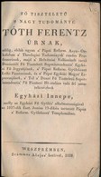 F? Tisztelet? 's Nagy Tudományú Tóth Ferentz úrnak [...]. Veszprém, 1828, Számmer Alajos. Papírkötés, Kopottas állapotba - Non Classificati