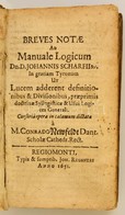 Johannes Scharff (1595-1660): Breves Notae Ad Manuale Logicum. Hozzákötve:
Sigismundus Lauxmin/?ygimantas Liauksminas (1 - Non Classificati