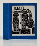 Kiszely Gyula: A Bányászat és Kohászat Ipari M?emlékei. Szerk.: Tóth Pál. Miskolc, 1983, Nagyalföldi K?olaj- és Földgáz  - Non Classés