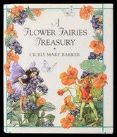 A Flower Fairies Treasury. Poems And Pictures By Cicely Mary Barker. London, 2000, Frederick Warne. Angol Nyelven. Kiadó - Non Classés