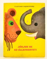 Vlagyimir Majakovszkij: Járjuk Be Az állatkertet! - Térbeli Mesekönyv. Bp., 1979. Móra - Non Classificati