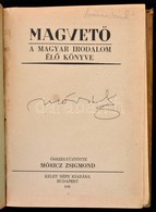 Magvet?. A Magyar Irodalom él? Könyve. Összegy?jtötte: Móricz Zsigmond. Bp., 1942, Kelet Népe. Átkötött Félvászon-kötés. - Non Classificati