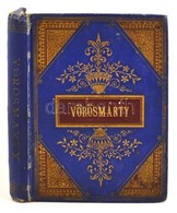 Vörösmarty Minden Munkái. Pest, 1864. Ráth Mór. 252 P. ( Az El?szó és Az Els? Két Oldal Hiányzik!) Díszes, Aranyozott Eg - Non Classificati