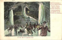 T2 Dobsina, Az Els? 1903. évi Jégünnep Képe, Nyári Korcsolyázás A Jégbarlangban, Bels?. Fejér Endre Kiadása / Schlittsch - Non Classés