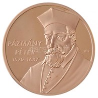 Ifj. Szlávics László (1959-) 2011. 'Nagy Magyarok / Pázmány Péter 1570-1637' Aranyozott Cu Emlékérem (40mm) T:PP - Non Classificati