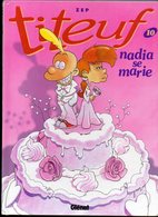 Titeuf T10 Nadia Se Marie... Par ZEP De Août 2004 - Titeuf