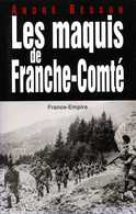 Guerre 39 45 : Les Maquis De Franche Comté Par Besson (ISBN 2704808406 EAN 9782704808403) - Franche-Comté