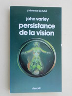 PDF2018 : LIVRE FORMAT POCHE PRESENCE DU FUTUR DENOEL / N°277 JOHN VARLEY PERSISTANCE DE LA VISION - Denoël