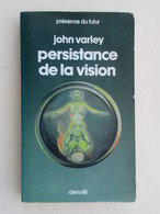 PDF2018 : LIVRE FORMAT POCHE PRESENCE DU FUTUR DENOEL / N°277 JOHN VARLEY PERSISTANCE DE LA VISION - Denoël