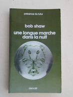 PDF2018 : LIVRE FORMAT POCHE PRESENCE DU FUTUR DENOEL / N°215 UNE LONGUE MARCHE DANS LA NUIT BOB SHAW - Denoël