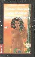PDF 197 - MOORCOCK, Michael - Une Chaleur Venue D'ailleurs (1993, Comme Neuf) - Présence Du Futur
