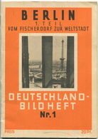 Nr. 1 Deutschland-Bildheft Berlin - 1. Teil Vom Fischerdorf Zur Weltstadt (Werbegabe) - Berlin