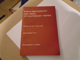 WORLD BIBLIOGRAPHY AND INDEX OF QUATERNARY TEPHRA  SUPPLEMENT N° 1  EDITED BY D. B. VITALIANO 1982 - Sciences De La Terre